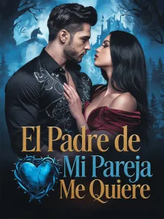 El Padre de Mi Pareja Me Quiere