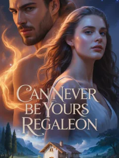 CAN NEVER BE YOURS REGALEON