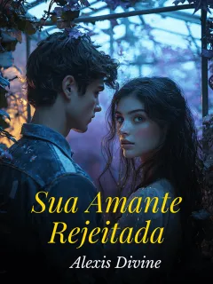 Sua Amante Rejeitada (18+)
