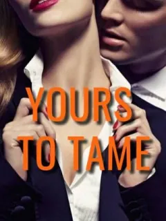 YOURS TO TAME