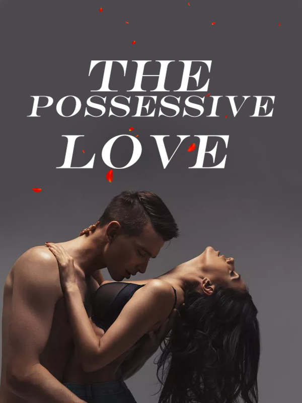 THE POSSESSIVE LOVE