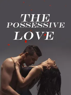 THE POSSESSIVE LOVE