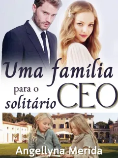 Uma família para o CEO solitário.