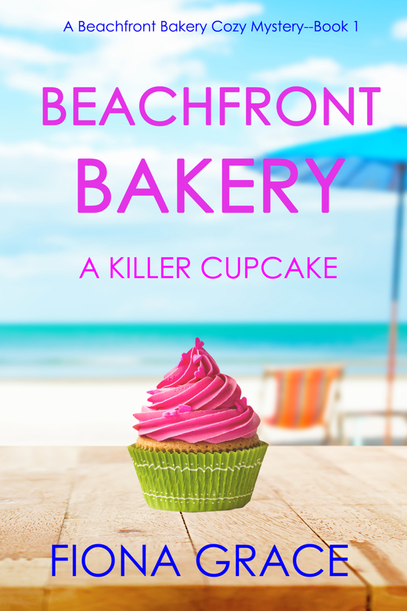 Beachfront Bakery: A Killer Cupcake (A Beachfront Bakery Cozy Mystery—Book 1)