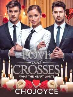Love and Crosses: What The Heart Wants