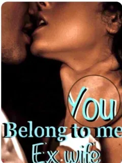 You belong to me! Ex wife