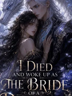 I Died and Woke Up as the Bride of a Dragon