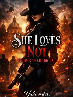 She Loves Not: I'm Back To Kill My Ex