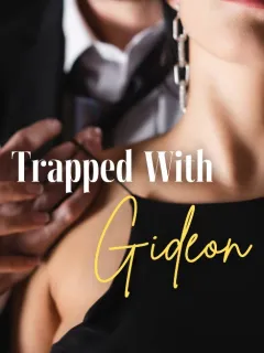 Trapped With Gideon