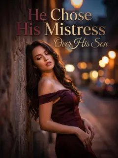 He Chose His Mistress Over His Son