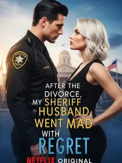 After the Divorce, My Sheriff Husband Went Mad with Regret