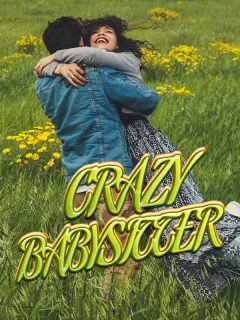 CRAZY BABYSITTER.
