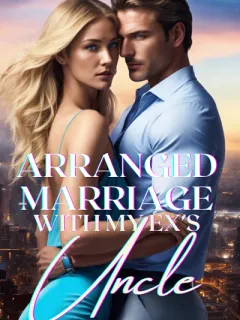 Arranged Marriage With My Ex’s Uncle