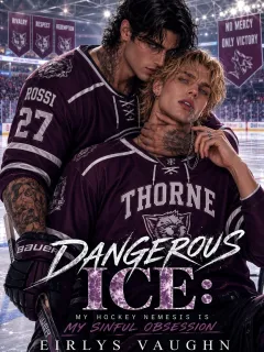 DANGEROUS ICE: MY HOCKEY NEMESIS IS MY SINFUL OBSESSION