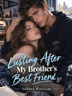 Lusting After My Brother's Best Friend