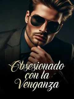 Obsesionado con la Venganza