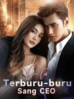 Cinta Terburu-buru Sang CEO