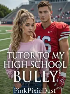 Tutor To My High School Bully