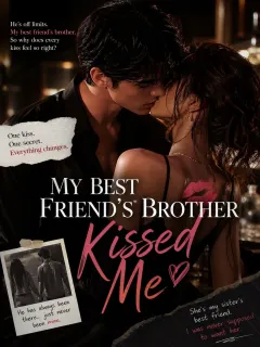 My Best Friend's Brother Kissed Me