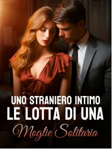 Uno Straniero Intimo: Le Lotta di una Moglie Solitaria