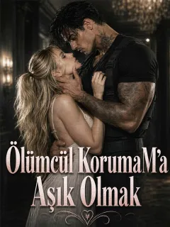 Ölümcül KorumaM'a Aşık Olmak