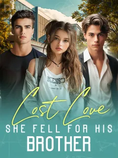 Lost Love:She Fell for His Brother