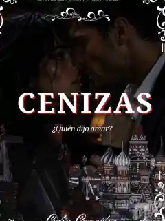 Cenizas ¿Quién dijo amar?