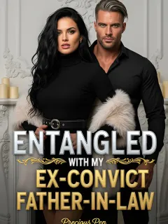 Entangled With My Ex-convict Father-in-law