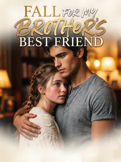 Fall for My Brother's Best Friend