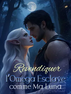 Revendiquer l'Omega Esclave comme Ma Luna