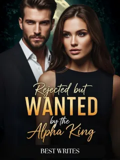 Rejected But Wanted By The Alpha King