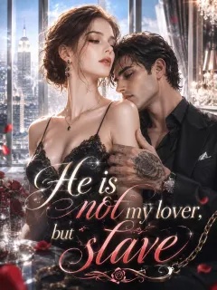 He is not my lover,but slave