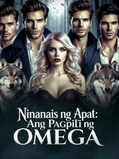 Ninanais ng Apat: Ang Pagpili ng Omega