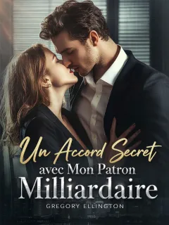 Un Accord Secret avec Mon Patron Milliardaire
