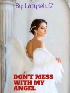 DON'T MESS WITH MY ANGEL