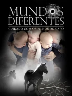 Mundos Diferentes - Cuidado com os filhos do capo
