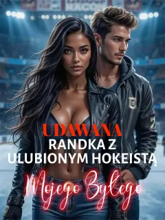 Udawana Randka z Ulubionym Hokeistą Mojego Byłego