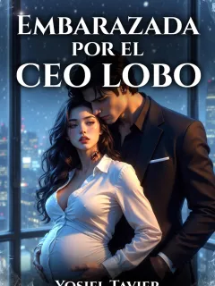 Embarazada por el CEO lobo