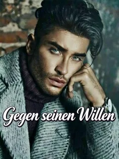Gegen seinen Willen