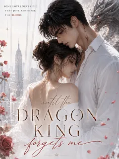Until the dragon king forgets me