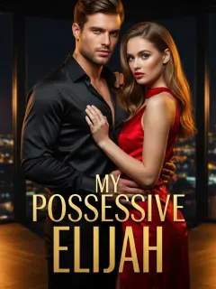 My Possessive Elijah