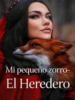 Mi pequeño zorro- El Heredero