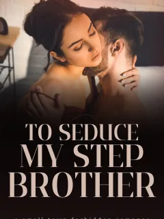 To Seduce My Stepbrother