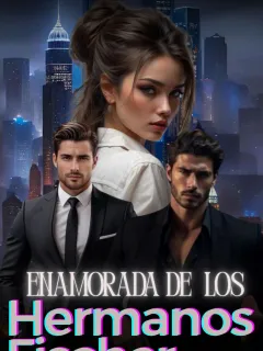 Enamorada de los hermanos Fischer