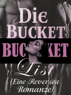 Die Bucket List (Eine Reverse Harem Romanze)