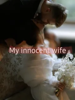 My innocent wife