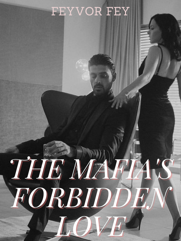 THE MAFIA'S FORBIDDEN LOVE 