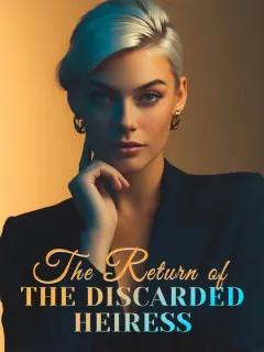 The Return of the Discarded Heiress
