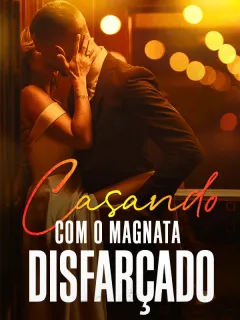 Casando com o Magnata Disfarçado
