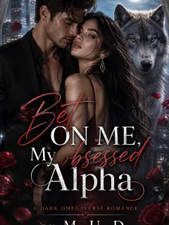 Bet On Me, My obsessed Alpha